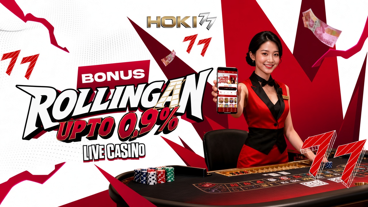 HOKI77 bonus rollingan live casino hingga 0,9%